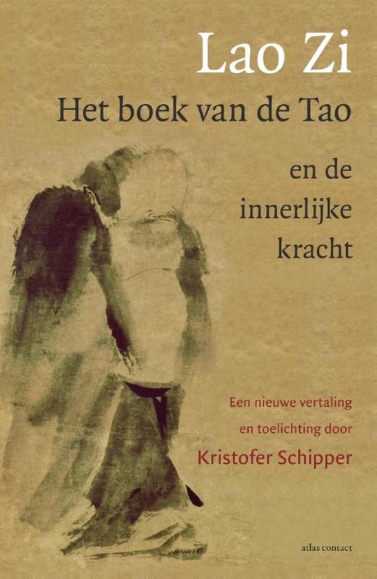 Het boek van de Tao en de innerlijke kracht vertaald door Kristofer Schipper